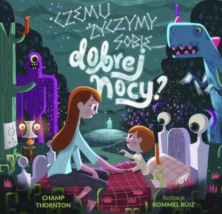 CZEMU ŻYCZYMY SOBIE DOBREJ NOCY?  (Champ Thornton)