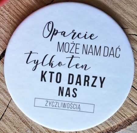 Podkładka korkowa - Oparcie może dać tylko ten kto darzy mas życzliwością