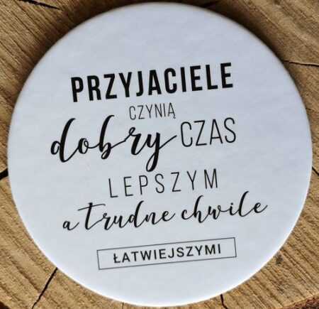 Podkładka korkowa - Przyjaciele czynią dobry czas lepszym, a trudne chwile łatwiejszymi
