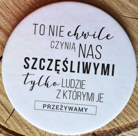 Podkładka korkowa - To nie chwile czynią nas szczęśliwymi...