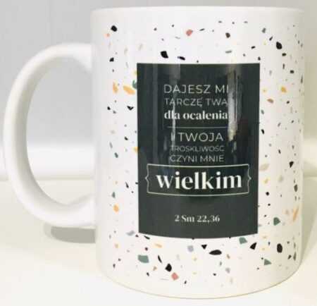 KUBEK CERAMICZNY  Dajesz mi tarczę twą dla ocalenia...