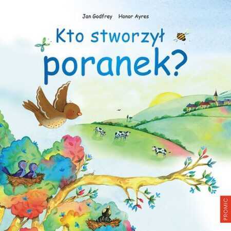 KTO STWORZYŁ PORANEK?  (Jan Godfrey, Honor Ayres)
