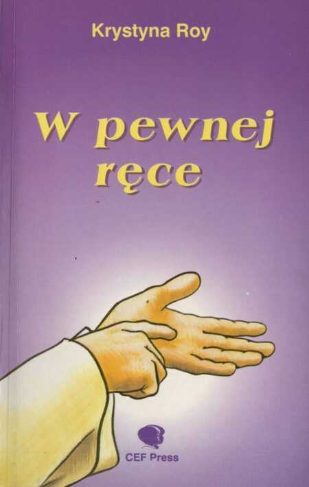 W PEWNEJ RĘCE  (Krystyna Roy)