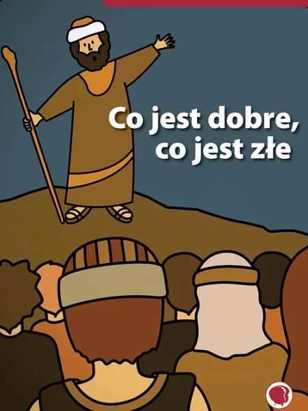 CO JEST DOBRE, CO JEST ZŁE. Cykl lekcji na temat 10 przykazań Bożych