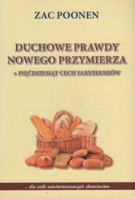 DUCHOWE PRAWDY NOWEGO PRZYMIERZA + PIĘĆDZIESIĄT CECH FARYZEUSZÓW  (Zac Poonen)