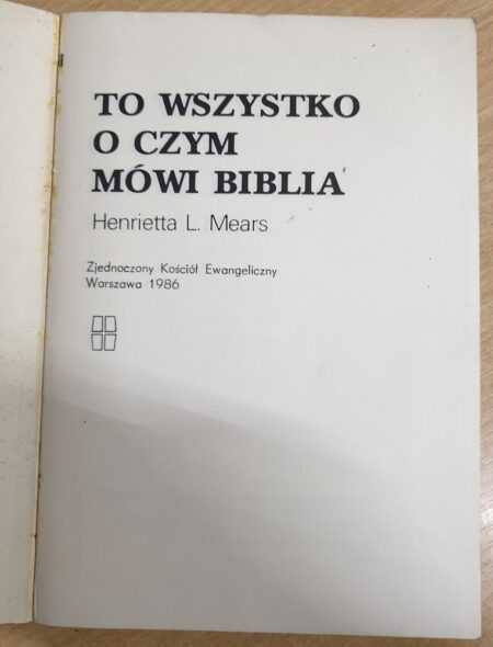 TO WSZYSTKO O CZYM MÓWI BIBLIA  (Henrietta L. Mears) - obrazek 2