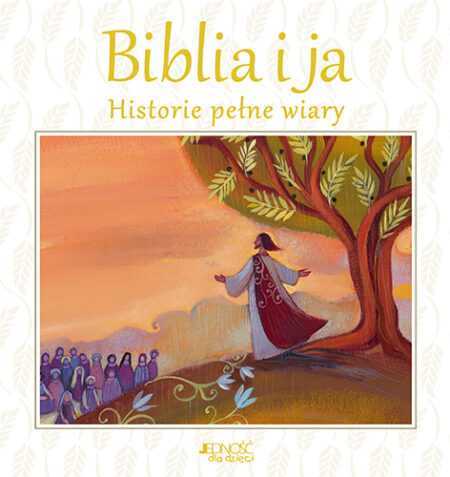 BIBLIA I JA. Historie pełne wiary (Lois Rock)