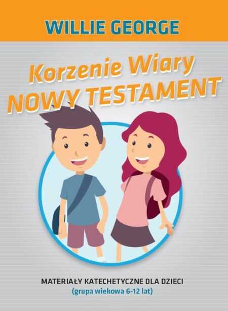 KORZENIE WIARY NOWY TESTAMENT (Willie George)
