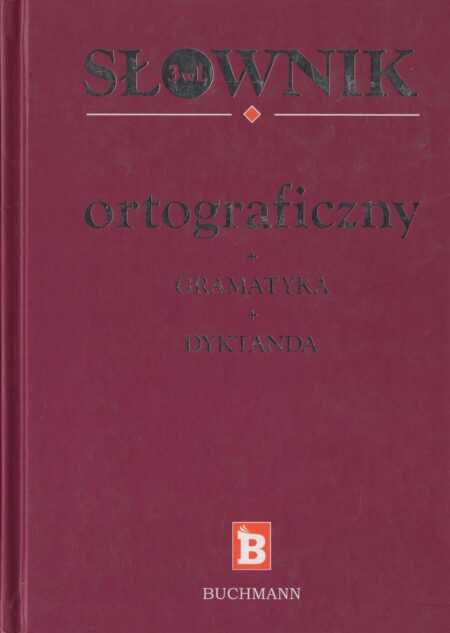 SŁOWNIK ORTOGRAFICZNY + GRAMATYKA + DYKTANDA