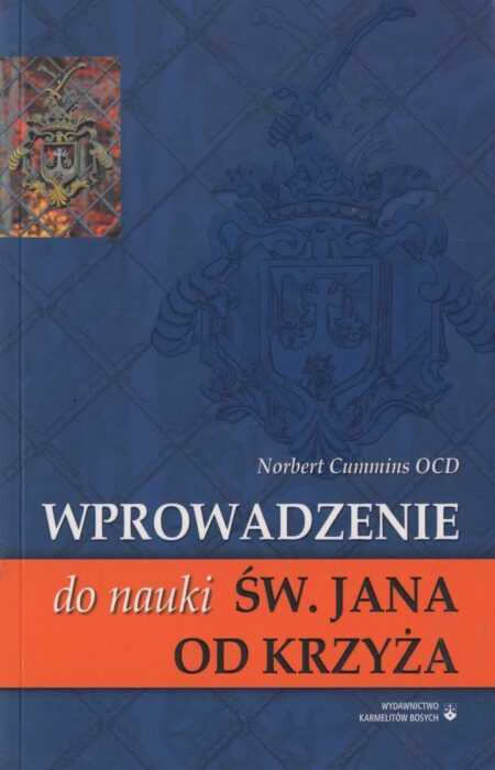 WPROWADZENIE DO NAUKI ŚW. JANA OD KRZYŻA  (Norbert Cumminis)