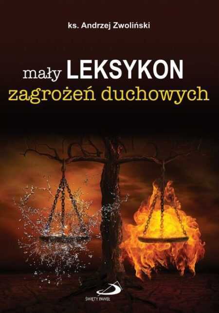 MAŁY LEKSYKON ZAGROŻEŃ DUCHOWYCH  (Andrzej Zwoliński)