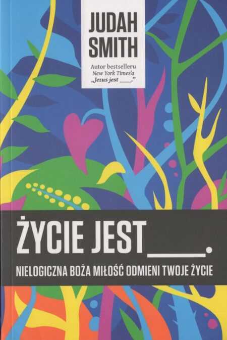 ŻYCIE JEST... (Judah Smith)