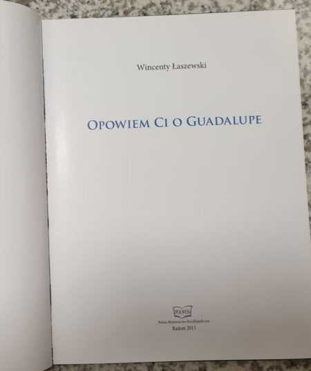 OPOWIEM CI O GUADALUPE  (Wincenty Łaszewski) - obrazek 2