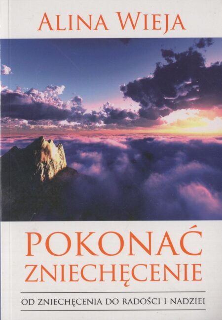 POKONAĆ ZNIECHĘCENIE (Alina Wieja)