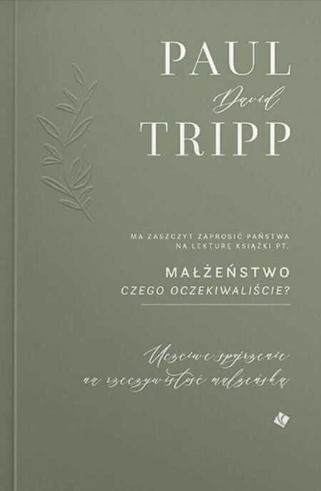 MAŁŻEŃSTWO - Czego oczekiwaliście? (Paul David Tripp)