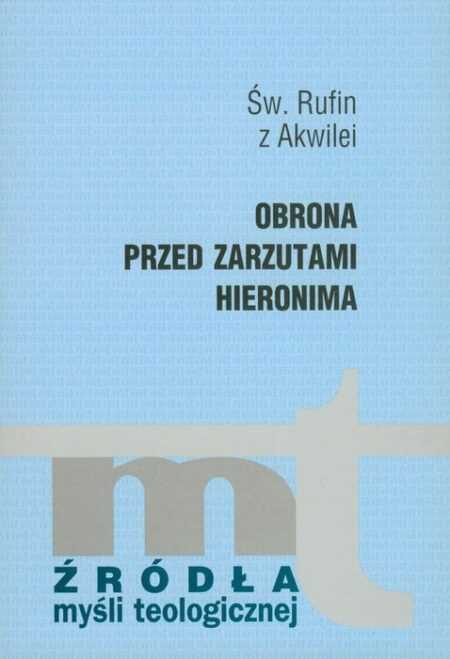 OBRONA PRZED ZARZUTAMI HIERONIMA  (Rufin z Akwilei)