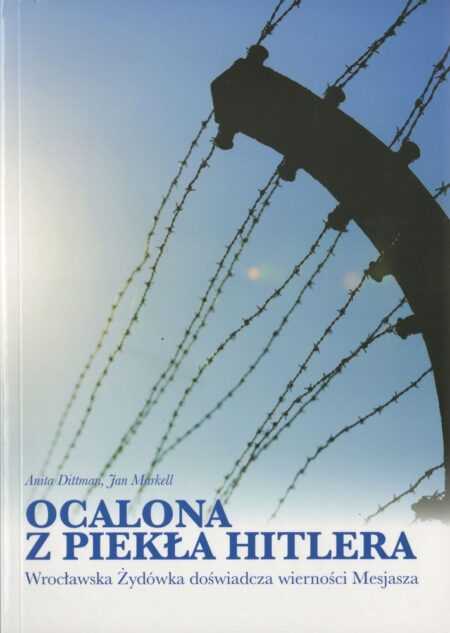 OCALONA Z PIEKŁA HITLERA  (Anita Dittman, Jan Markell)