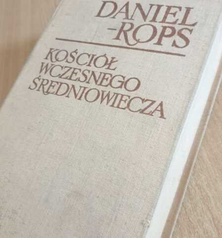 KOŚCIÓŁ WCZESNEGO ŚREDNIOWIECZA  (Daniel-Rops) - obrazek 3