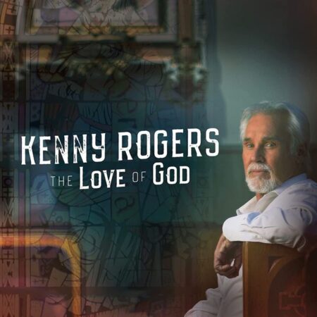 THE LOVE OF GOD  Kenny Rogers CD