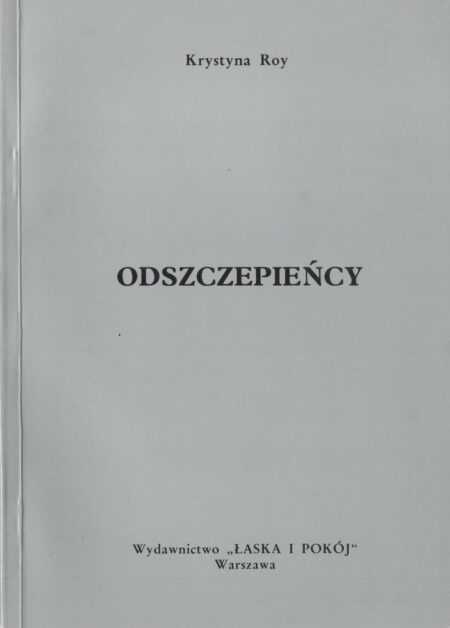 ODSZCZEPIEŃCY  (Krystyna Roy)