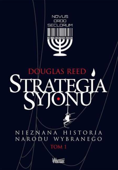 STRATEGIA SYJONU. Nieznana historia narodu wybranego. Tom 1 i 2  (Douglas Reed)