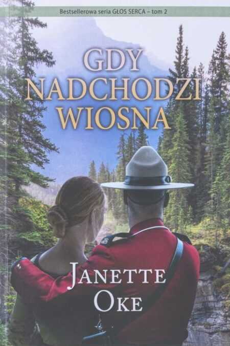 GDY NADCHODZI WIOSNA  (Janette Oke)   tom 2  seria GŁOS SERCA