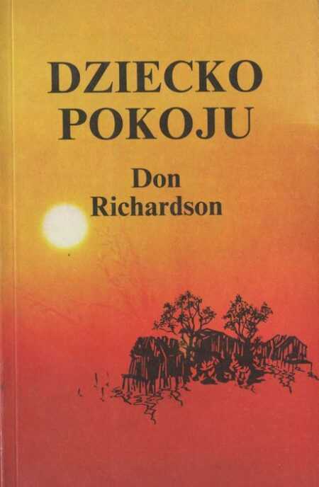 DZIECKO POKOJU  (Don Richardson)
