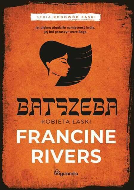 BATSZEBA. Kobieta łaski  (Francine Rivers)