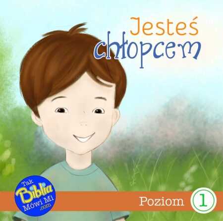 JESTEŚ CHŁOPCEM