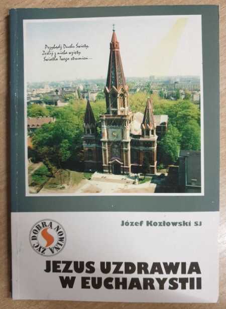 JEZUS UZDRAWIA W EUCHARYSTII  (Józef Kozłowski)