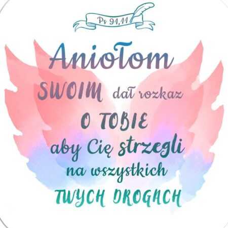 PODSTAWKA KORKOWA (100)  ANIOŁOM SWOIM DAŁ ROZKAZ O TOBIE...