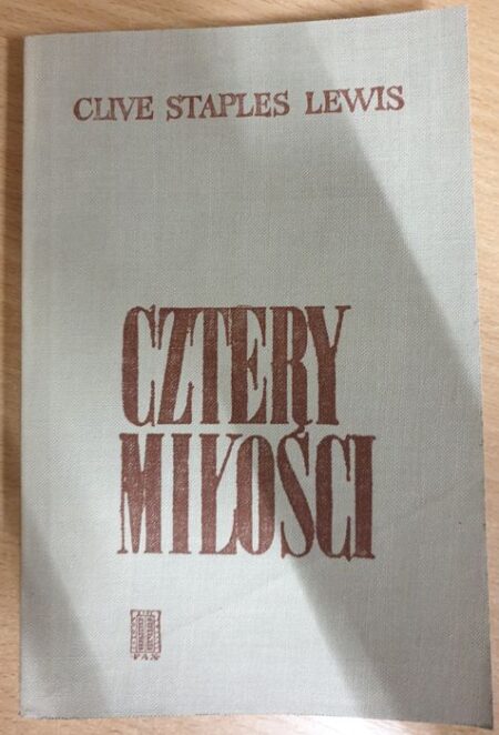 CZTERY MIŁOŚCI  (C. S. Lewis)