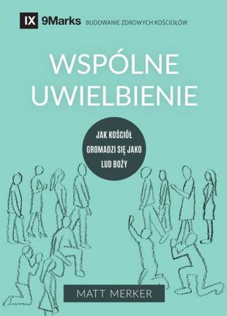 WSPÓLNE UWIELBIENIE  (Matt Merker)