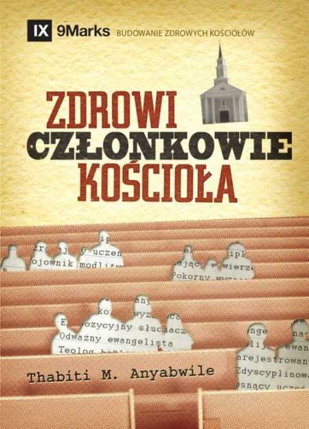 ZDROWI CZŁONKOWIE KOŚCIOŁA  (Thabiti M. Anyabwile)