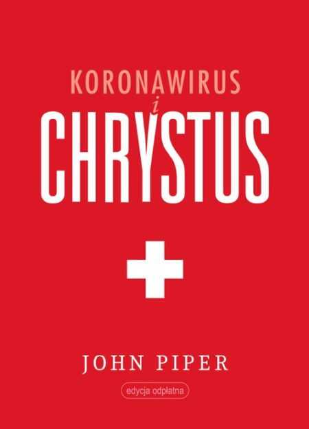KORONAWIRUS I CHRYSTUS  (John Piper)
