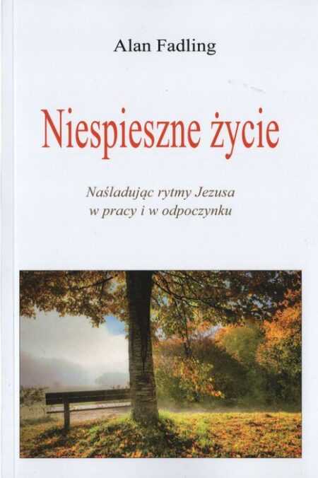NIESPIESZNE ŻYCIE  (Alan Fadling)