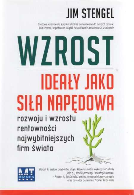 WZROST. IDEAŁY JAKO SIŁA NAPĘDOWA  (Jim Stengel)