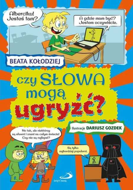 CZY SŁOWA MOGĄ UGRYŹĆ?  (Beata Kołodziej)