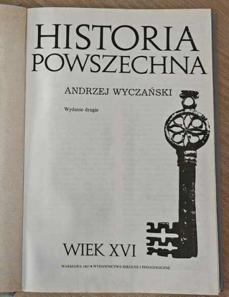 HISTORIA POWSZECHNA  wiek XVI  (Andrzej Wysoczański) - obrazek 2