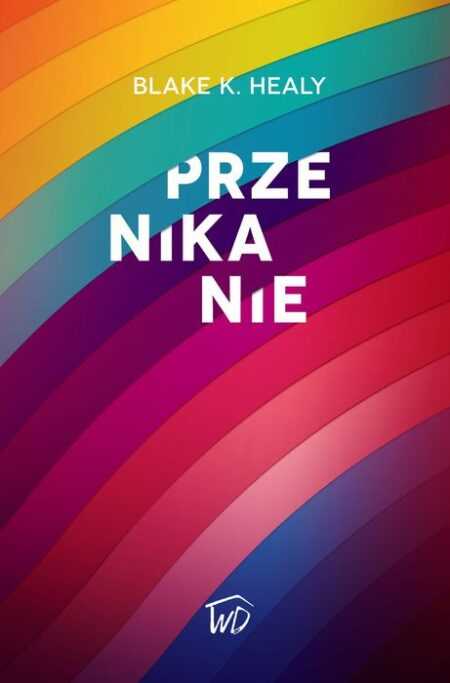 PRZENIKANIE (Blake Healy)
