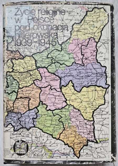 ŻYCIE RELIGIJNE W POLSCE POD OKUPACJĄ HITLEROWASKĄ 1939-1945 (red. Zygmunt Zieliński)