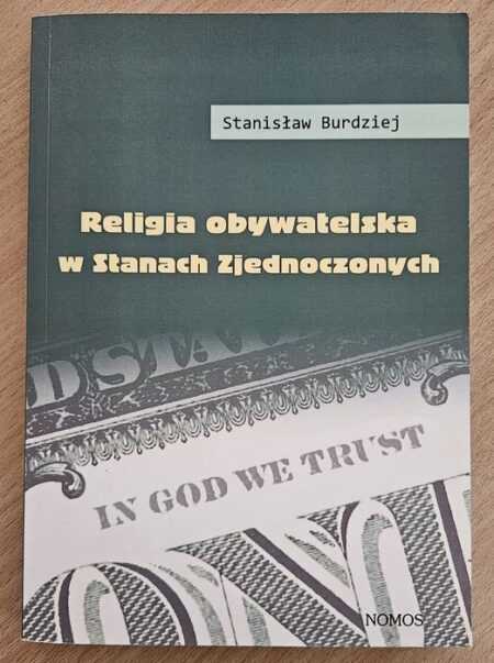 RELIGIA OBYWATELSKA W STANACH ZJEDNOCZONYCH  (Stanisław Burdziej)