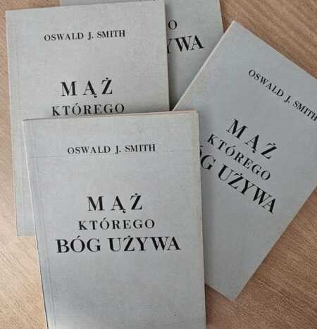 MĄŻ, KTÓREGO BÓG UŻYWA  (Oswald J. Smith)