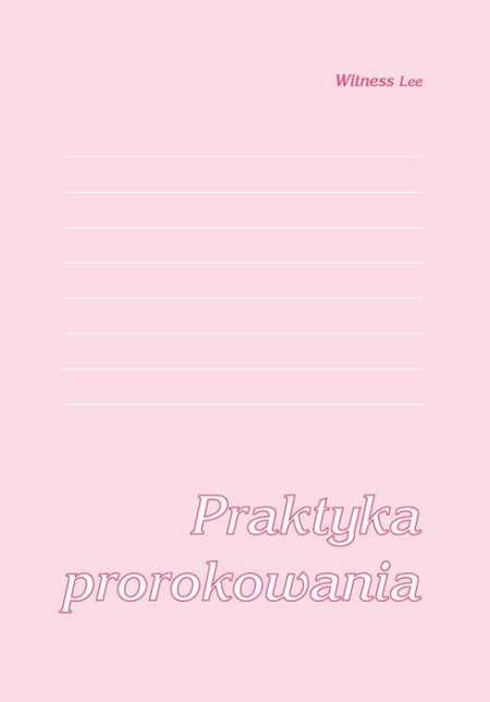 PRAKTYKA PROROKOWANIA  (Witness Lee)