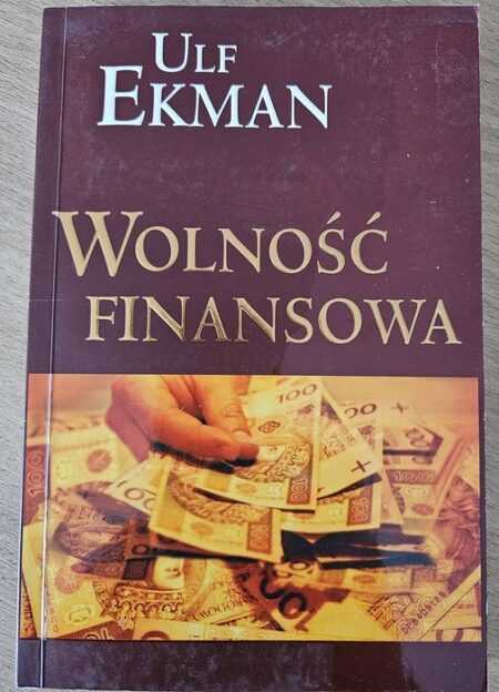WOLNOŚĆ FINANSOWA  (Ulf Ekman)