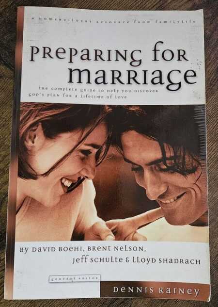 PREPARING FOR MARRIAGE  (Editor: Dennis Rainey)