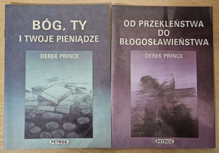 BÓG, TY I TWOJE PIENIĄDZE / OD PRZEKLEŃSTWA DO BŁOGOSŁAWIEŃSTWA  (Derek Prince)