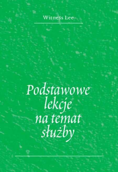 PODSTAWOWE LEKCJE NA TEMAT SŁUŻBY  (Witness Lee)