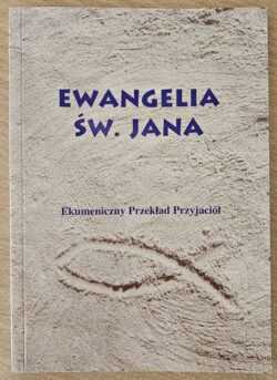 EWANGELIA ŚW. JANA   Ekumeniczny Przekład Przyjaciół