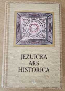 JEZUICKA ARS HISTORICA  (M.Inglot, Stanisław Obirek)
